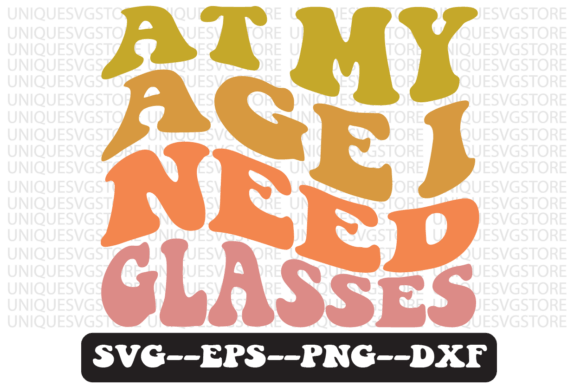 At My Age I Need Glasses Svg Design: A Crafts and Graphics Review