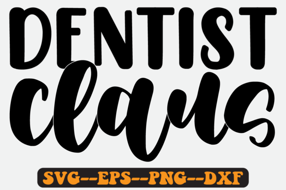 Dentist Claus Quote Retro Svg Design for Crafts and Graphics