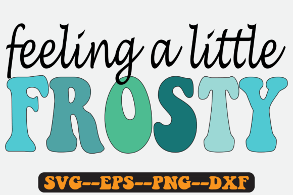 Feeling a Little Frosty Png Sublimation for Graphics and Crafts