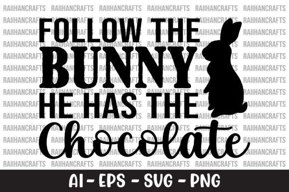 Follow the Bunny He Has the Chocolate - A Graphics Asset for Crafts