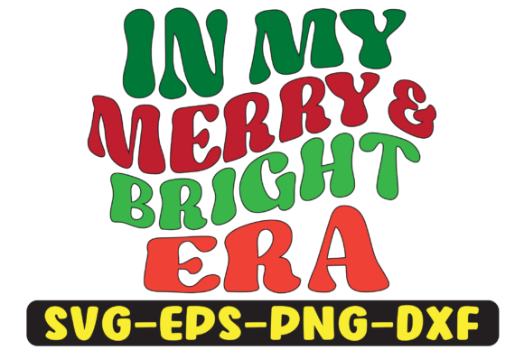 In My Merry Bright Era Png Sublimation for Crafts and Graphics