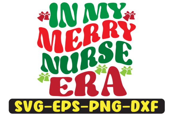 In My Merry Nurse Era Png Sublimation for Graphics and Crafts