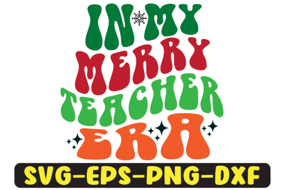 In My Merry Teacher Era Graphics for Crafts