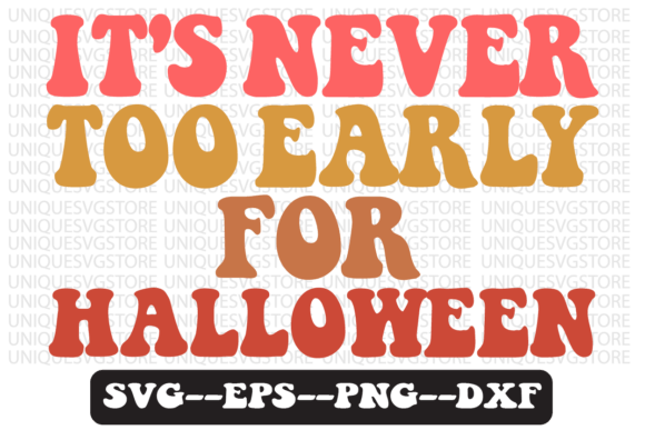 It s Never Too Early for Halloween Svg: A Designer's Review