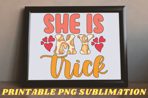 She is My Trick Png Sublimation: A Crafts and Graphics Review