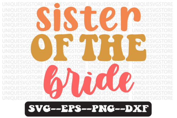 Sister of the Bride Retro Svg Design: A Crafts and Graphics Review