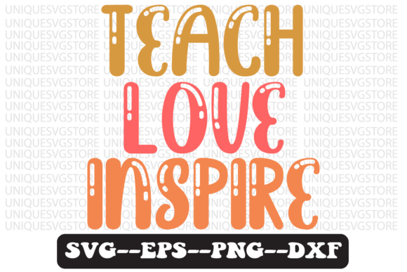 Teach Love Inspire Retro Svg Design for Graphics and Crafts