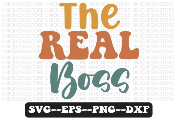 The Real Boss Quote Retro Svg Design for Graphics and Crafts