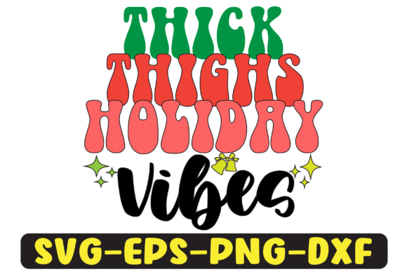 Thick Thighs Holiday Vibes Sublimation Graphics for Crafts