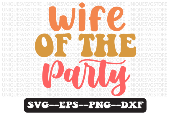 Wife of the Party Quote Retro Svg Design: Graphics for Crafts